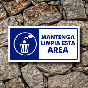 SEÑALIZACION MANTENGA ESTA AREA LIMPIA