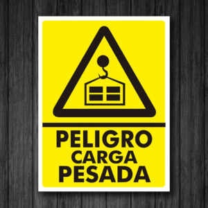 SEÑALETICA PELIGRO CARGA PESADA