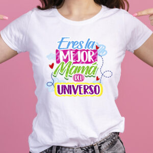 T-shirt Eres la mejor mama del universo